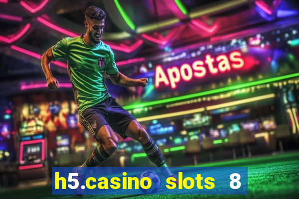 h5.casino slots 8 paga mesmo